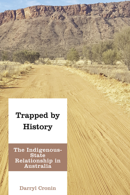 Immagine del venditore per Trapped by History: The Indigenous-State Relationship in Australia (Paperback or Softback) venduto da BargainBookStores