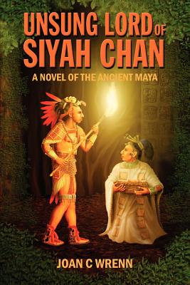 Immagine del venditore per Unsung Lord of Siyah Chan: A Novel of the Ancient Maya (Paperback or Softback) venduto da BargainBookStores