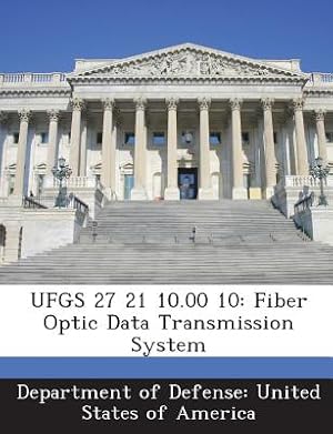 Image du vendeur pour Ufgs 27 21 10.00 10: Fiber Optic Data Transmission System (Paperback or Softback) mis en vente par BargainBookStores