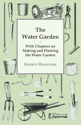 Seller image for The Water Garden - With Chapters on Making and Planting the Water Garden (Paperback or Softback) for sale by BargainBookStores