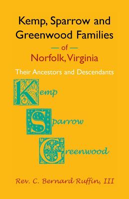 Bild des Verkufers fr Kemp, Sparrow and Greenwood Families of Norfolk, Virginia: Their Ancestors and Descendants (Paperback or Softback) zum Verkauf von BargainBookStores