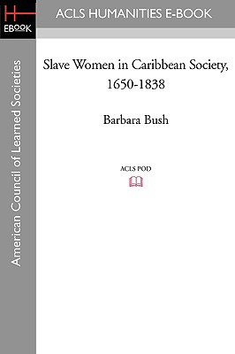 Seller image for Slave Women in Caribbean Society, 1650-1838 (Paperback or Softback) for sale by BargainBookStores