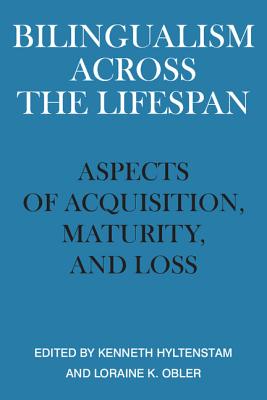 Seller image for Bilingualism Across the Lifespan: Aspects of Acquisition, Maturity, and Loss (Paperback or Softback) for sale by BargainBookStores