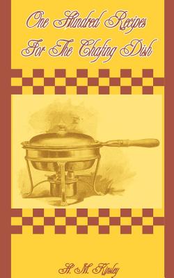 Imagen del vendedor de One Hundred Recipes for the Chafing Dish (Paperback or Softback) a la venta por BargainBookStores