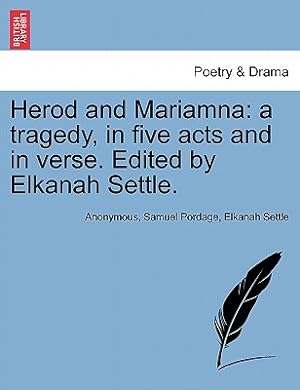 Seller image for Herod and Mariamna: A Tragedy, in Five Acts and in Verse. Edited by Elkanah Settle. (Paperback or Softback) for sale by BargainBookStores