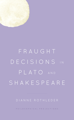 Immagine del venditore per Fraught Decisions in Plato and Shakespeare (Paperback or Softback) venduto da BargainBookStores