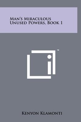 Seller image for Man's Miraculous Unused Powers, Book 1 (Hardback or Cased Book) for sale by BargainBookStores