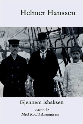 Seller image for Gjennem isbaksen: Atten �r med Roald Amundsen (Paperback or Softback) for sale by BargainBookStores