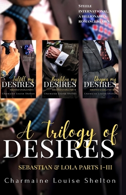 Bild des Verkufers fr A Trilogy of Desires Sebastian & Lola Parts I-III (Paperback or Softback) zum Verkauf von BargainBookStores