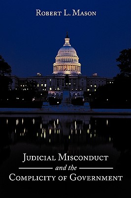 Bild des Verkufers fr Judicial Misconduct and the Complicity of Government (Paperback or Softback) zum Verkauf von BargainBookStores
