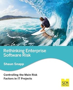 Imagen del vendedor de Rethinking Enterprise Software Risk: Controlling the Main Risk Factors on It Projects (Paperback or Softback) a la venta por BargainBookStores