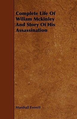 Bild des Verkufers fr Complete Life of Wiliam McKinley and Story of His Assassination (Paperback or Softback) zum Verkauf von BargainBookStores