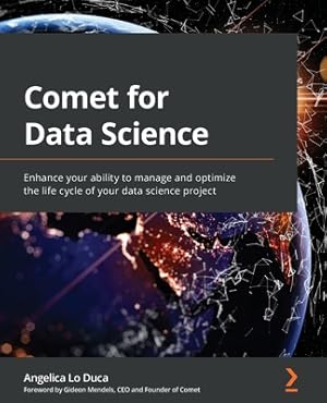 Seller image for Comet for Data Science: Enhance your ability to manage and optimize the life cycle of your data science project (Paperback or Softback) for sale by BargainBookStores