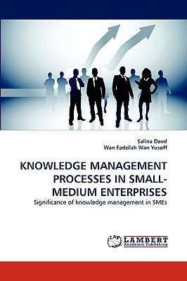 Seller image for Knowledge Management Processes in Small-Medium Enterprises (Paperback or Softback) for sale by BargainBookStores