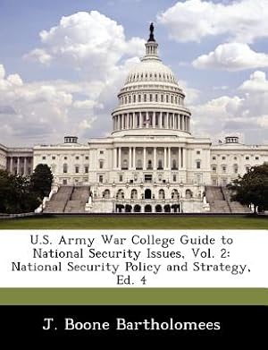 Seller image for U.S. Army War College Guide to National Security Issues, Vol. 2: National Security Policy and Strategy, Ed. 4 (Paperback or Softback) for sale by BargainBookStores