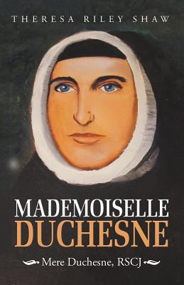 Seller image for Mademoiselle Duchesne: Mere Duchesne, Rscj (Paperback or Softback) for sale by BargainBookStores