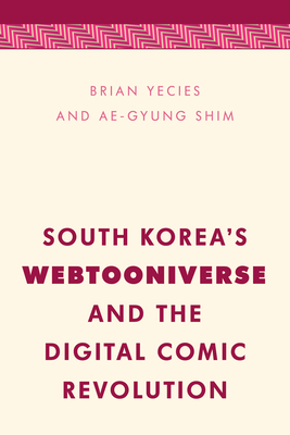 Immagine del venditore per South Korea's Webtooniverse and the Digital Comic Revolution (Paperback or Softback) venduto da BargainBookStores