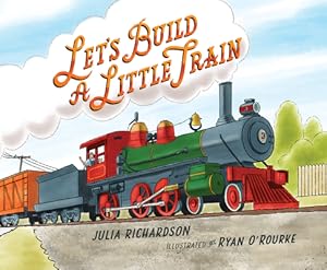 Image du vendeur pour Let's Build a Little Train (Hardback or Cased Book) mis en vente par BargainBookStores