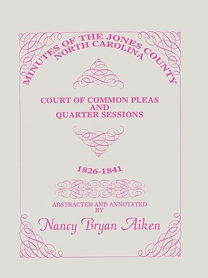 Immagine del venditore per Minutes of the Jones County, North Carolina, Court of Common Pleas and Quarter Sessions, 1826-1841 (Paperback or Softback) venduto da BargainBookStores