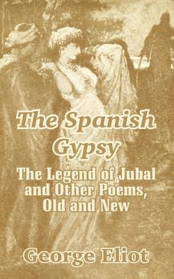 Seller image for The Spanish Gypsy: The Legend of Jubal and Other Poems, Old and New (Paperback or Softback) for sale by BargainBookStores
