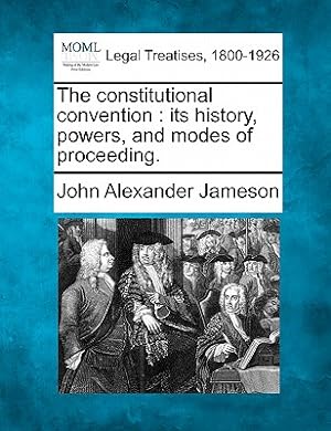 Seller image for The Constitutional Convention: Its History, Powers, and Modes of Proceeding. (Paperback or Softback) for sale by BargainBookStores