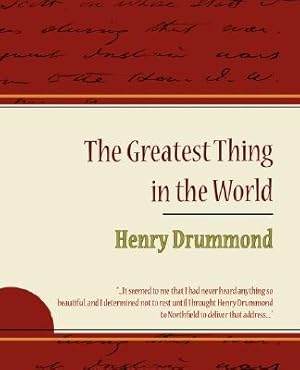 Seller image for The Greatest Thing in the World - Henry Drummond (Paperback or Softback) for sale by BargainBookStores