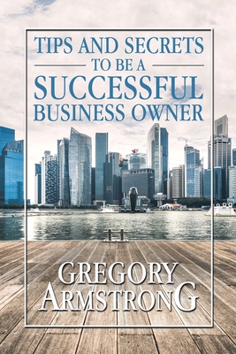 Imagen del vendedor de Tips and Secrets to Be a Successful Business Owner (Paperback or Softback) a la venta por BargainBookStores