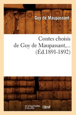 Image du vendeur pour Contes Choisis de Guy de Maupassant (�d.1891-1892) (Paperback or Softback) mis en vente par BargainBookStores