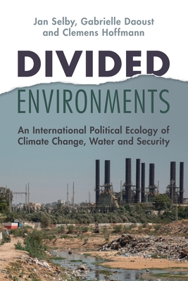 Seller image for Divided Environments: An International Political Ecology of Climate Change, Water and Security (Paperback or Softback) for sale by BargainBookStores