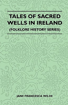 Bild des Verkufers fr Tales Of Sacred Wells In Ireland (Folklore History Series) (Paperback or Softback) zum Verkauf von BargainBookStores
