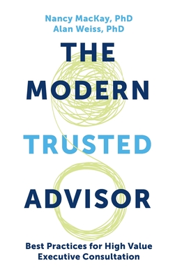 Seller image for Modern Trusted Advisor: Best Practices for High Value Executive Consultation (Hardback or Cased Book) for sale by BargainBookStores