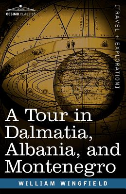 Image du vendeur pour A Tour in Dalmatia, Albania, and Montenegro with an Historical Sketch of the Republic of Ragusa, from the Earliest Times Down to Its Final Fall (Paperback or Softback) mis en vente par BargainBookStores