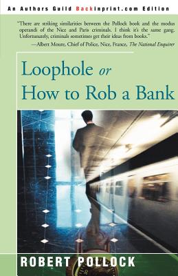 Seller image for Loophole: Or How to Rob a Bank (Paperback or Softback) for sale by BargainBookStores