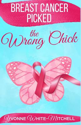 Seller image for Breast Cancer Picked the Wrong Chick (Paperback or Softback) for sale by BargainBookStores