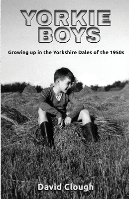 Bild des Verkufers fr Yorkie Boys: Growing up in the Yorkshire Dales of the 1950s (Paperback or Softback) zum Verkauf von BargainBookStores