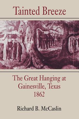 Seller image for Tainted Breeze: The Great Hanging at Gainesville, Texas, 1862 (Paperback or Softback) for sale by BargainBookStores