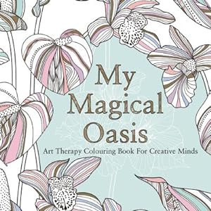 Imagen del vendedor de My Magical Oasis: Art Therapy Coloring Book for Creative Minds (Paperback or Softback) a la venta por BargainBookStores
