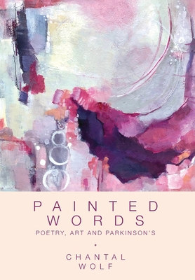 Immagine del venditore per Painted Words: Poetry, Art and Parkinson's (Hardback or Cased Book) venduto da BargainBookStores
