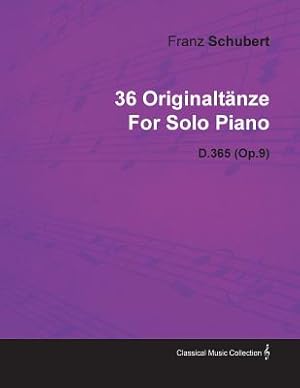 Image du vendeur pour 36 Originalt�nze by Franz Schubert for Solo Piano D.365 (Op.9) (Paperback or Softback) mis en vente par BargainBookStores