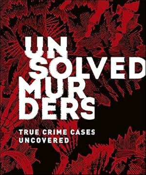 Bild des Verkufers fr Unsolved Murders: True Crime Cases Uncovered zum Verkauf von WeBuyBooks