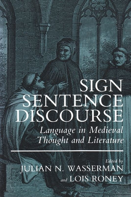 Imagen del vendedor de Sign, Sentence, Discourse: Language in Medieval Thought and Literature (Paperback or Softback) a la venta por BargainBookStores