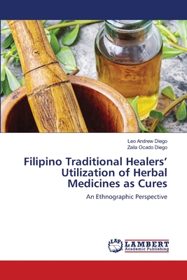 Immagine del venditore per Filipino Traditional Healers' Utilization of Herbal Medicines as Cures (Paperback or Softback) venduto da BargainBookStores