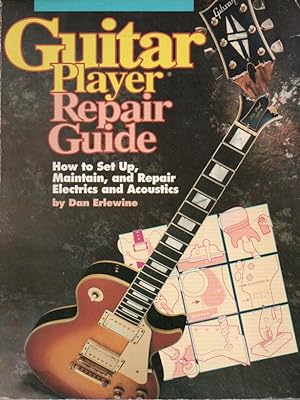 Image du vendeur pour Guitar Player Repair Guide_ How to Set Up, Maintain, and Repair Electrics and Acoustics mis en vente par San Francisco Book Company