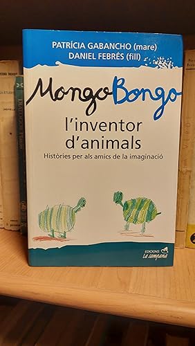 Imagen del vendedor de Mongo Bongo l'inventor d'animals a la venta por Martina llibreter