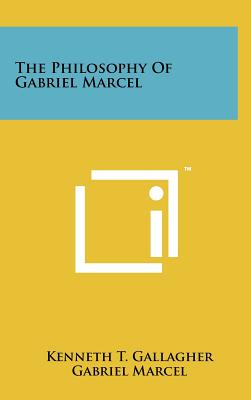 Imagen del vendedor de The Philosophy Of Gabriel Marcel (Hardback or Cased Book) a la venta por BargainBookStores