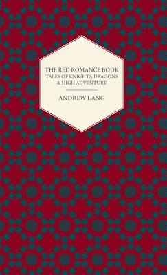 Immagine del venditore per The Red Romance Book - Tales Of Knights, Dragons & High Adventure (Hardback or Cased Book) venduto da BargainBookStores