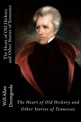 Bild des Verkufers fr The Heart of Old Hickory and Other Stories of Tennessee (Paperback or Softback) zum Verkauf von BargainBookStores