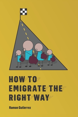 Bild des Verkufers fr How to Emigrate the Right Way (Paperback or Softback) zum Verkauf von BargainBookStores