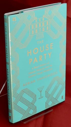 Seller image for The House Party: A Short History of Leisure, Pleasure and the Country House Weekend. First Printing for sale by Libris Books