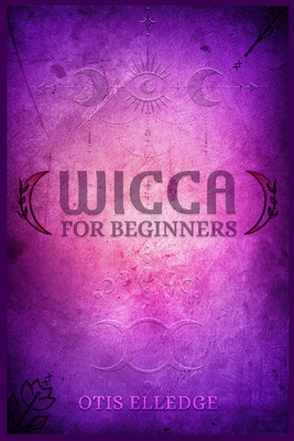 Seller image for Wicca for Beginners: Guide to Learn the Secrets of Witchcraft with Wiccan Spells, Moon Rituals, Tarot, Meditation, Herbal Power, Crystal, a (Paperback or Softback) for sale by BargainBookStores